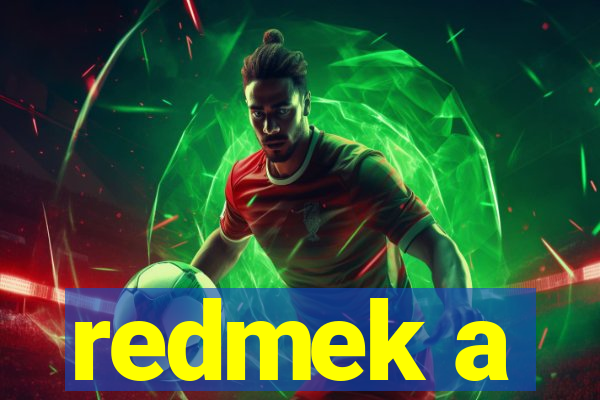 redmek a