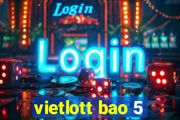 vietlott bao 5