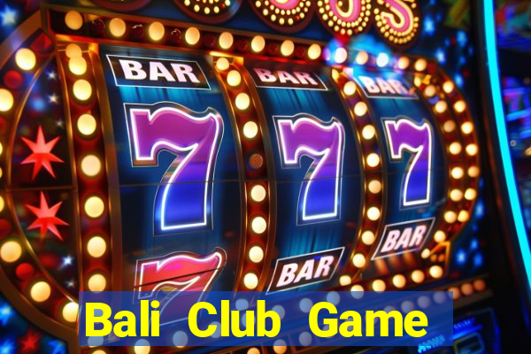 Bali Club Game Bài Lừa Đảo