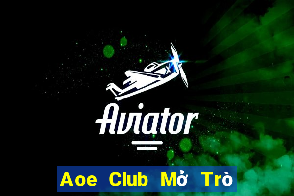 Aoe Club Mở Trò Chơi Ô Tô