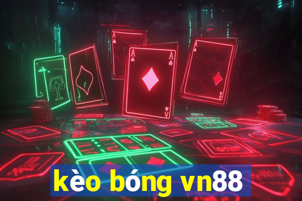 kèo bóng vn88