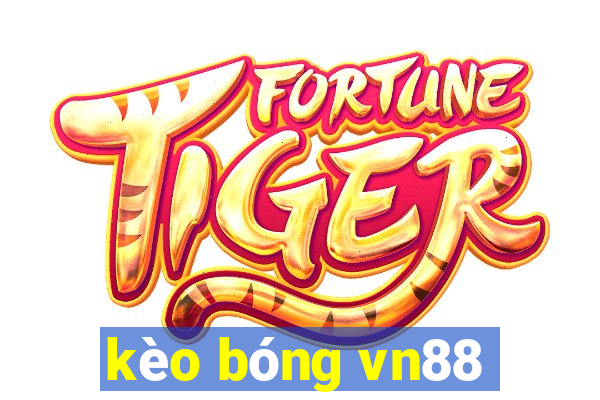 kèo bóng vn88