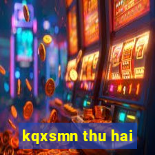 kqxsmn thu hai