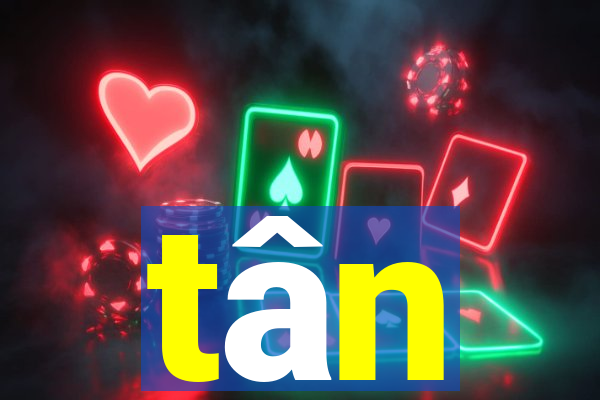 tân