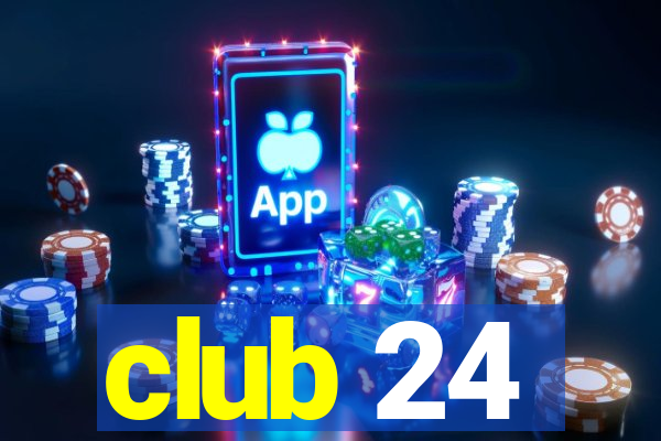 club 24