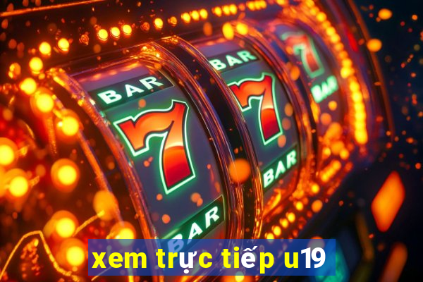 xem truc tiep u19