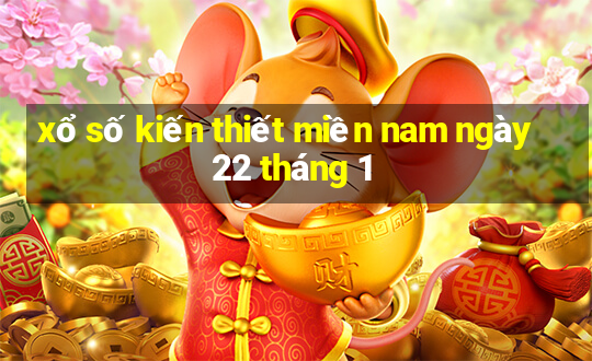 xổ số kiến thiết miền nam ngày 22 tháng 1