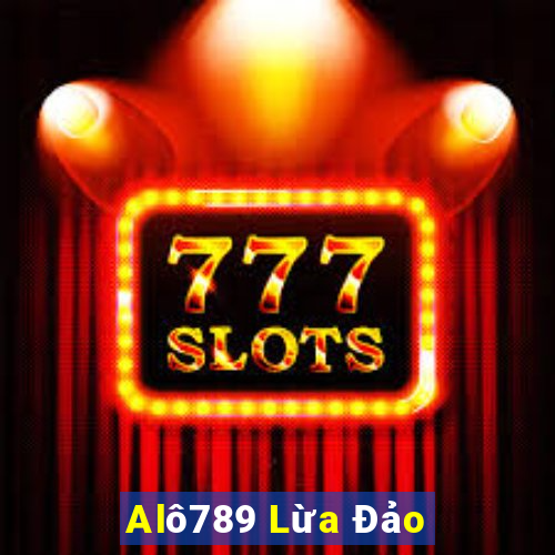 Alô789 Lừa Đảo