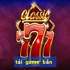 tải game bắn cá nổ hũ