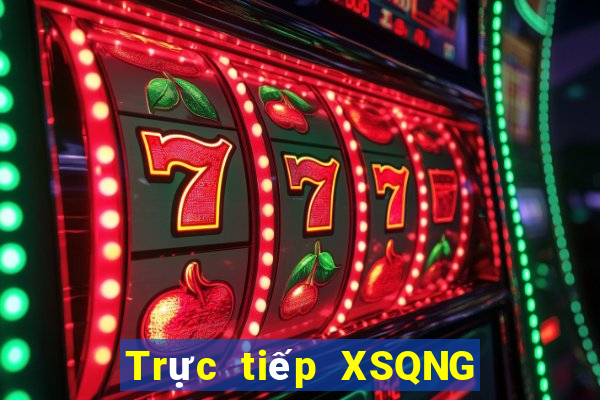 Trực tiếp XSQNG ngày 26