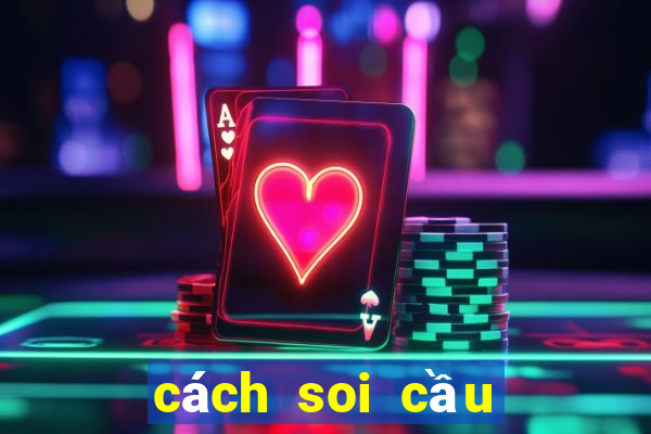 cách soi cầu lô chuẩn