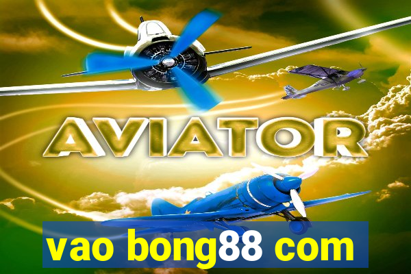 vao bong88 com