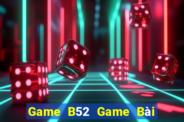 Game B52 Game Bài 888 Casino