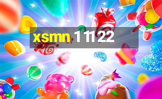 xsmn 1 11 22