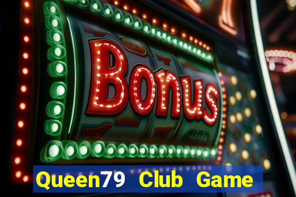 Queen79 Club Game Bài Su500 Iphone