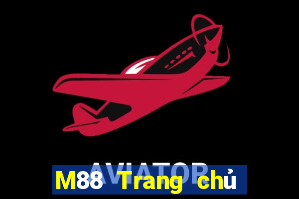 M88 Trang chủ trang web Đắk Lắk