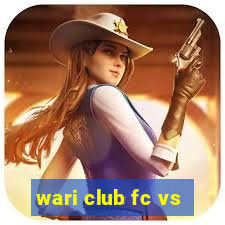 wari club fc vs