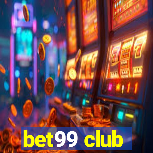 bet99 club