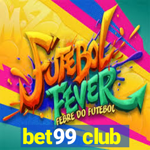 bet99 club