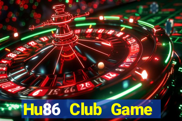 Hu86 Club Game Bài Online Đổi Thưởng