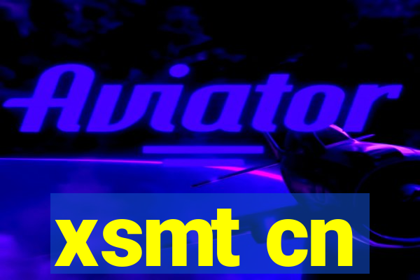 xsmt cn