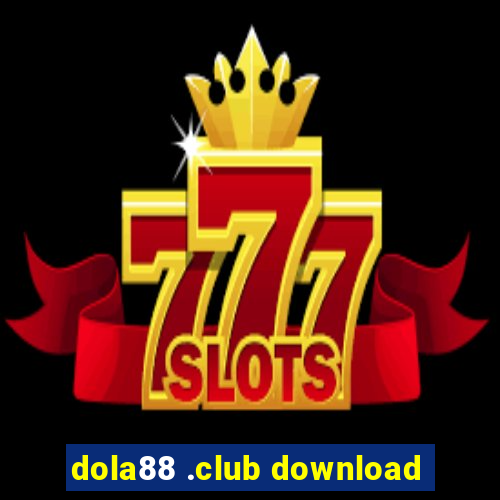 dola88 .club download