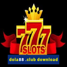 dola88 .club download