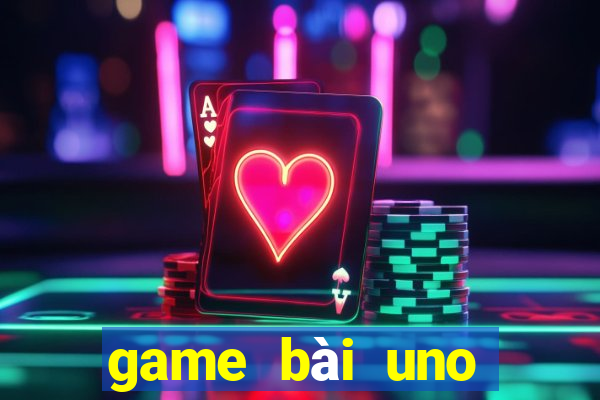 game bài uno miễn phí