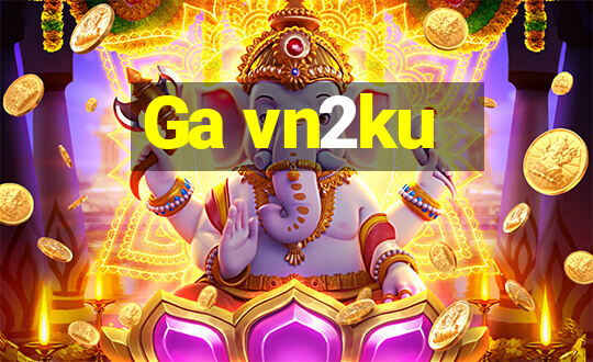 Ga vn2ku