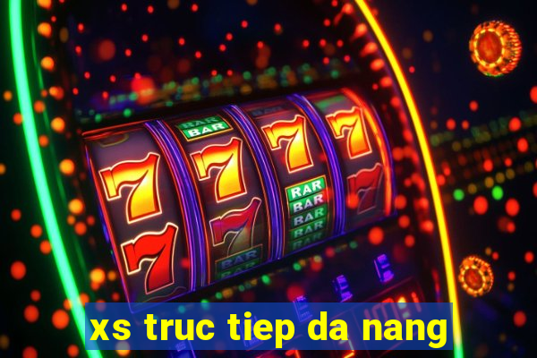 xs truc tiep da nang