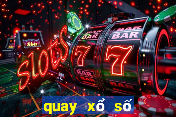 quay xổ số trực tiếp