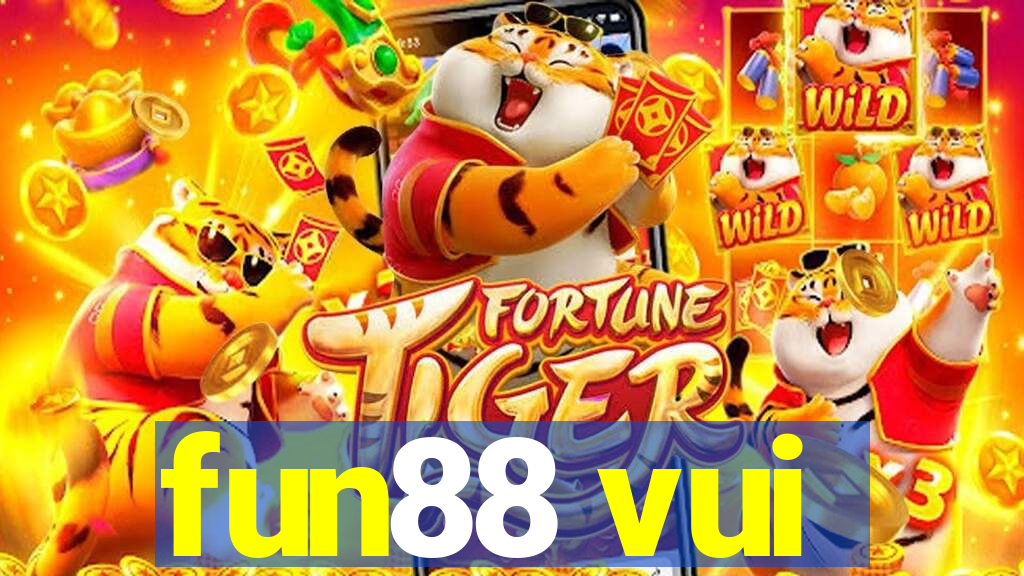 fun88 vui