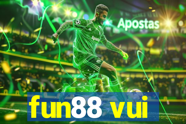 fun88 vui