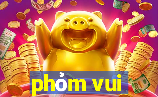 phỏm vui