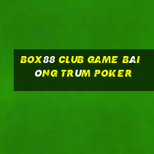 Box88 Club Game Bài Ông Trùm Poker