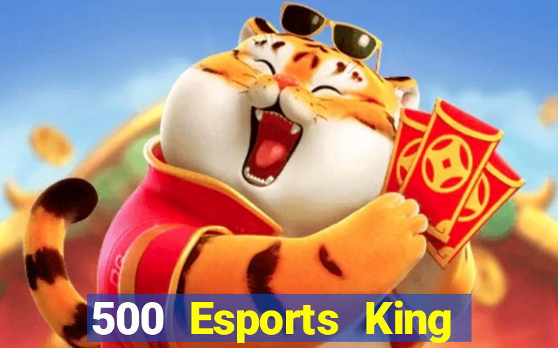 500 Esports King Glory là ai