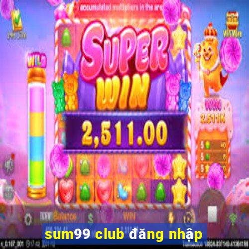 sum99 club đăng nhập