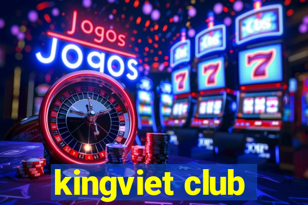 kingviet club