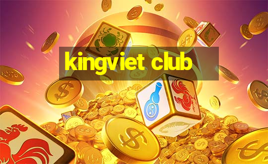 kingviet club