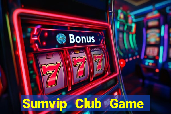 Sumvip Club Game Bài Liêng