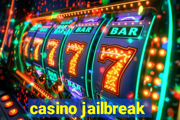 casino jailbreak