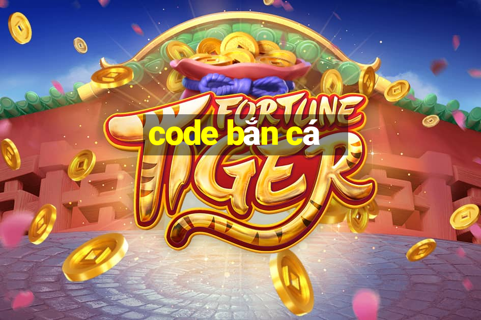 code bắn cá