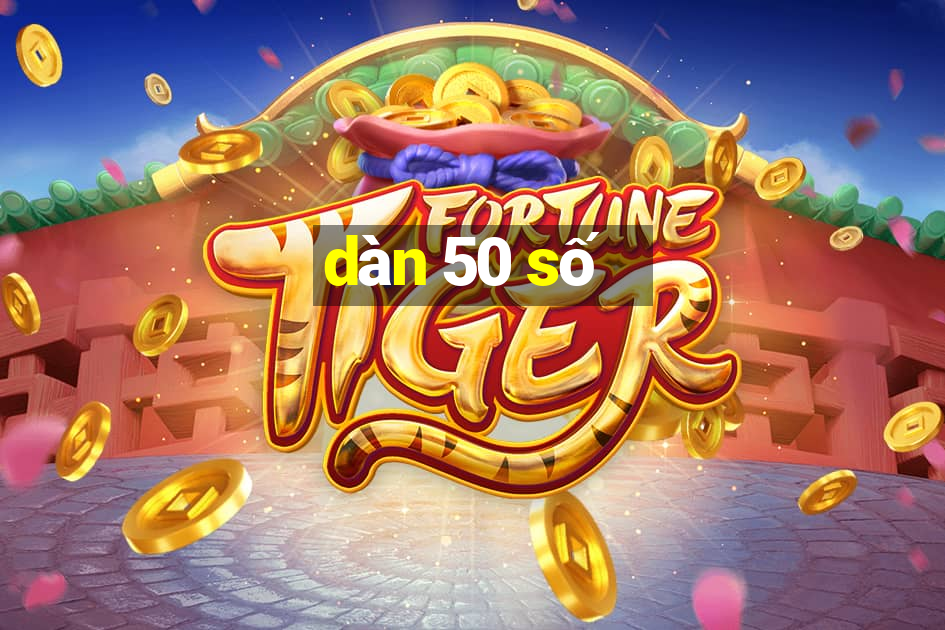 dàn 50 số