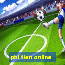 phi tien online