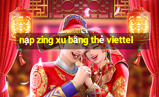 nạp zing xu bằng thẻ viettel