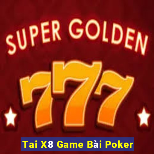 Tai X8 Game Bài Poker