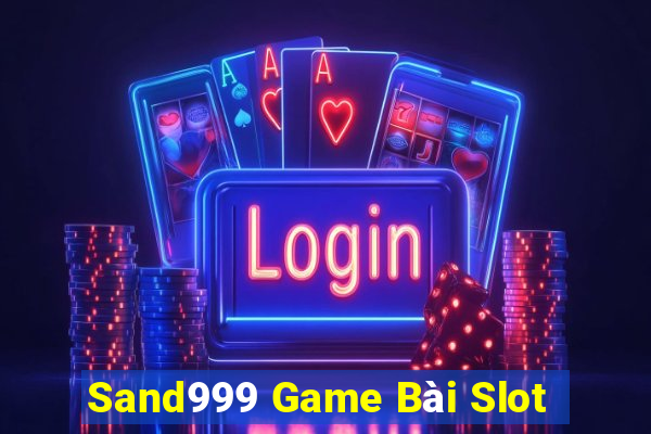 Sand999 Game Bài Slot