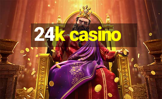 24k casino