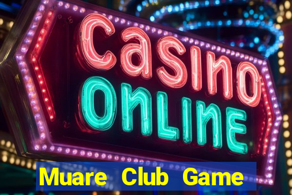 Muare Club Game Bài 1 Đổi 1