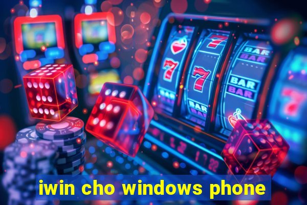 iwin cho windows phone